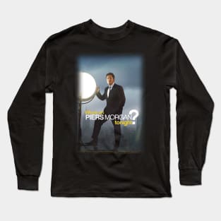 Who's in Piers Morgan tonight? Long Sleeve T-Shirt